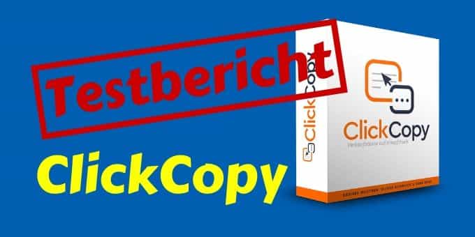 ClickCopy Erfahrungen – Werbetexte Software – Brauchbar oder überteuerter Schrott?